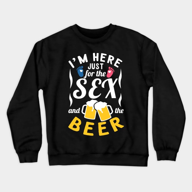 Baby Shower Announcement Just Here For The Sex And The Beer Crewneck Sweatshirt by nellieuyangela